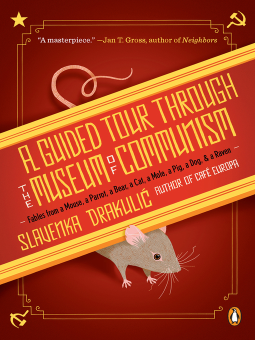 Title details for A Guided Tour Through the Museum of Communism by Slavenka Drakulic - Available